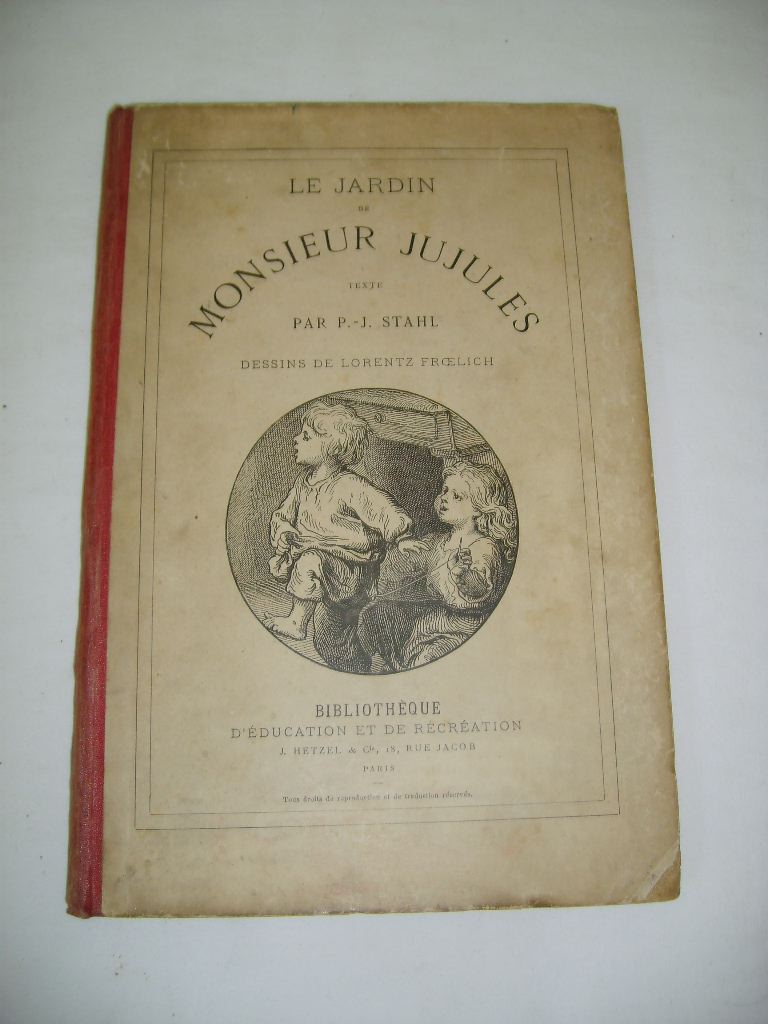 STAHL (P.J. HETZEL DIT P.J.) - Le jardin de Monsieur Jujules.