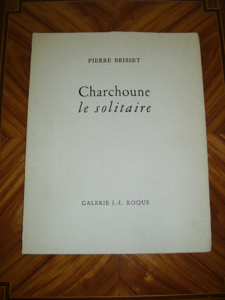 BRISSET (Pierre) - CHARCHOUNE le solitaire. 