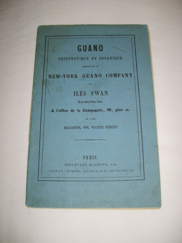  - Guano phosphatique et organique import par la New York Guano Company des les Swan.