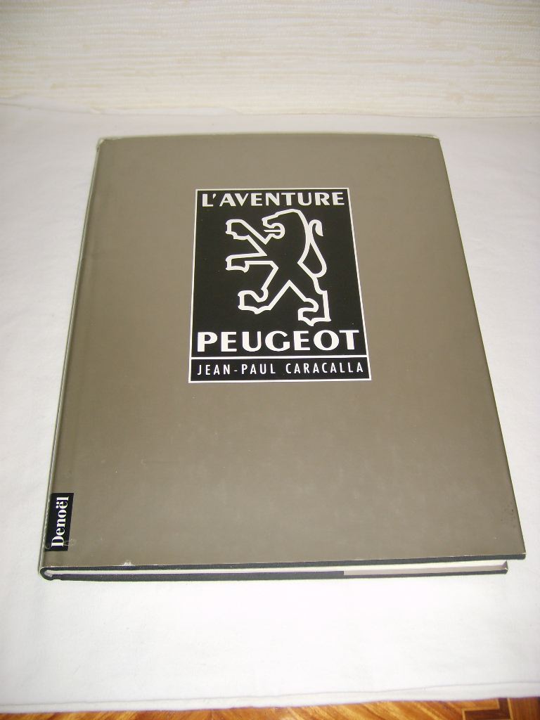 CARACALLA (JEAN-PAUL) - L'aventure PEUGEOT.