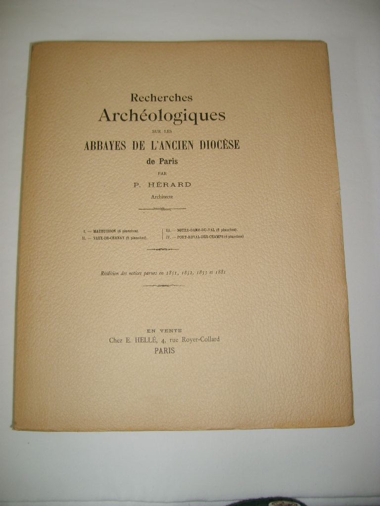 HERARD (PIERRE-LOUIS) - Recherches archologiques sur les abbayes de l'ancien diocse de Paris.