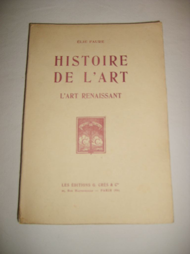 FAURE (Elie) - Histoire de l'Art. L'Art Renaissant.