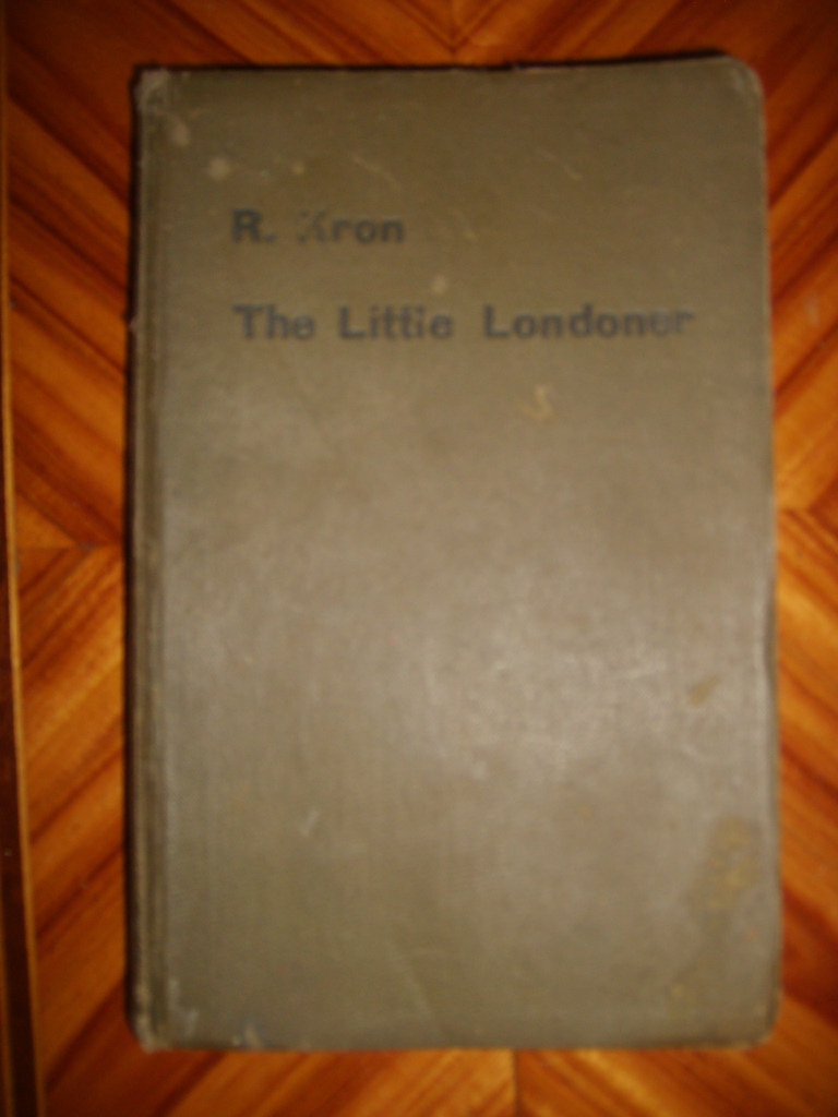 KRON (R.) - The little Londoner. A concise account of the life and ways of the English with special reference to London.