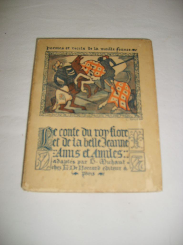  -  Le conte du roy Flore et de la belle Jeanne. Amis et amiles. Contes du XIIIe sicle adapts par G. MICHAUD.