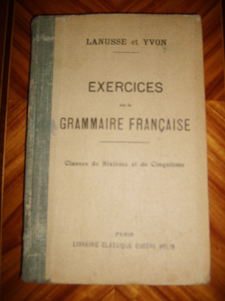 LANUSSE ET YVON - Exercices sur la grammaire franaise. Classes de sixime et de cinquime.