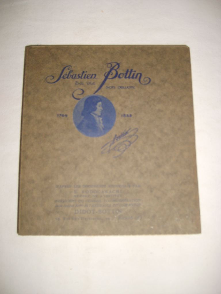 RODOCANACHI (E.) - Sbastien BOTTIN. Sa vie son oeuvre. 1764-1853. Notes sur le fondateur de l'annuaire du commerce Didot-Bottin.