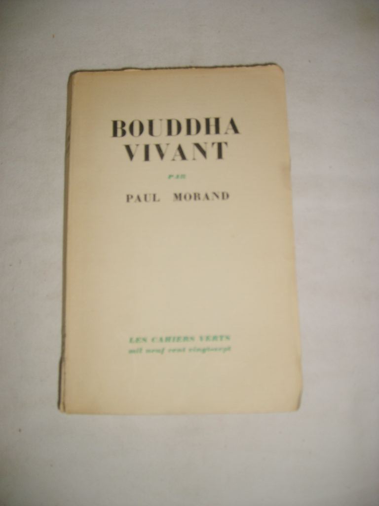 MORAND (Paul) - Bouddha vivant. Chronique du XXe sicle.