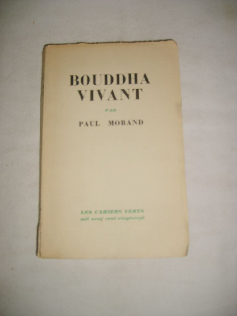 MORAND (PAUL) - Bouddha vivant. Chronique du XXe sicle.