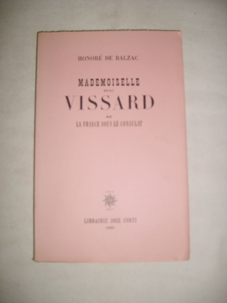 BALZAC (HONOR DE) - Mademoiselle du Vissard ou la France sous le Consulat.