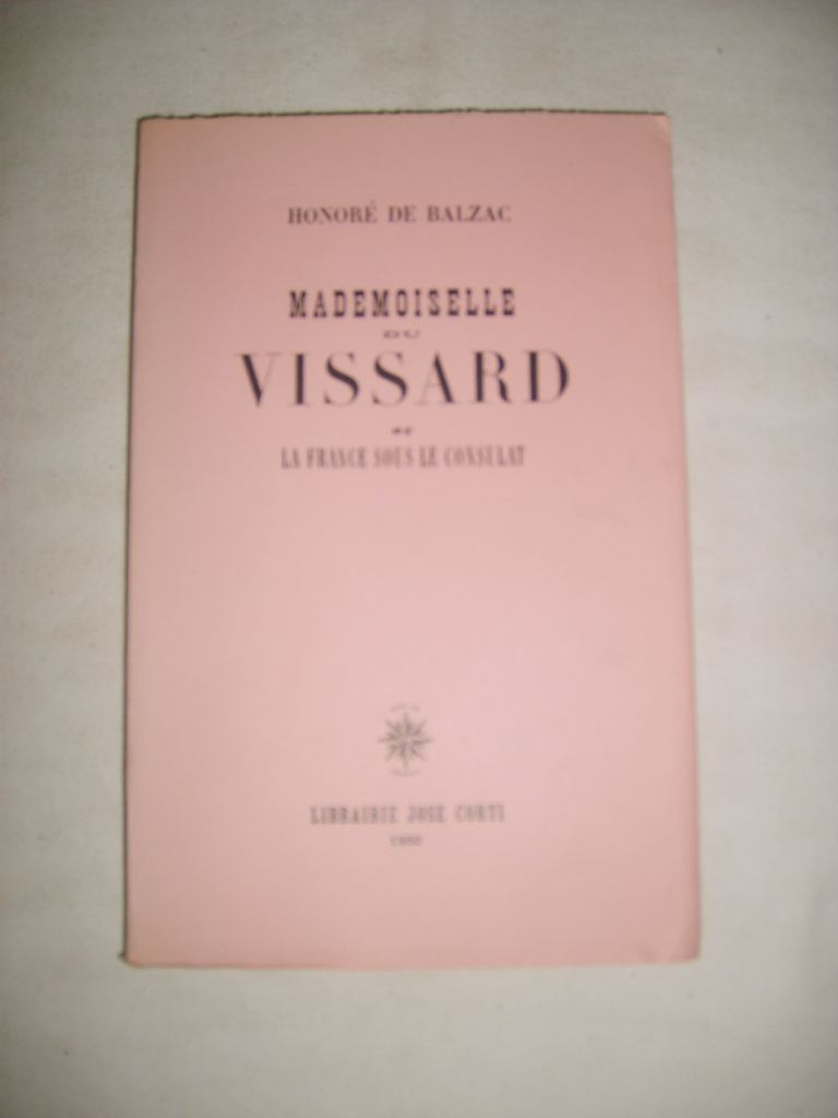 BALZAC (Honor de) - Mademoiselle du Vissard ou la France sous le Consulat.