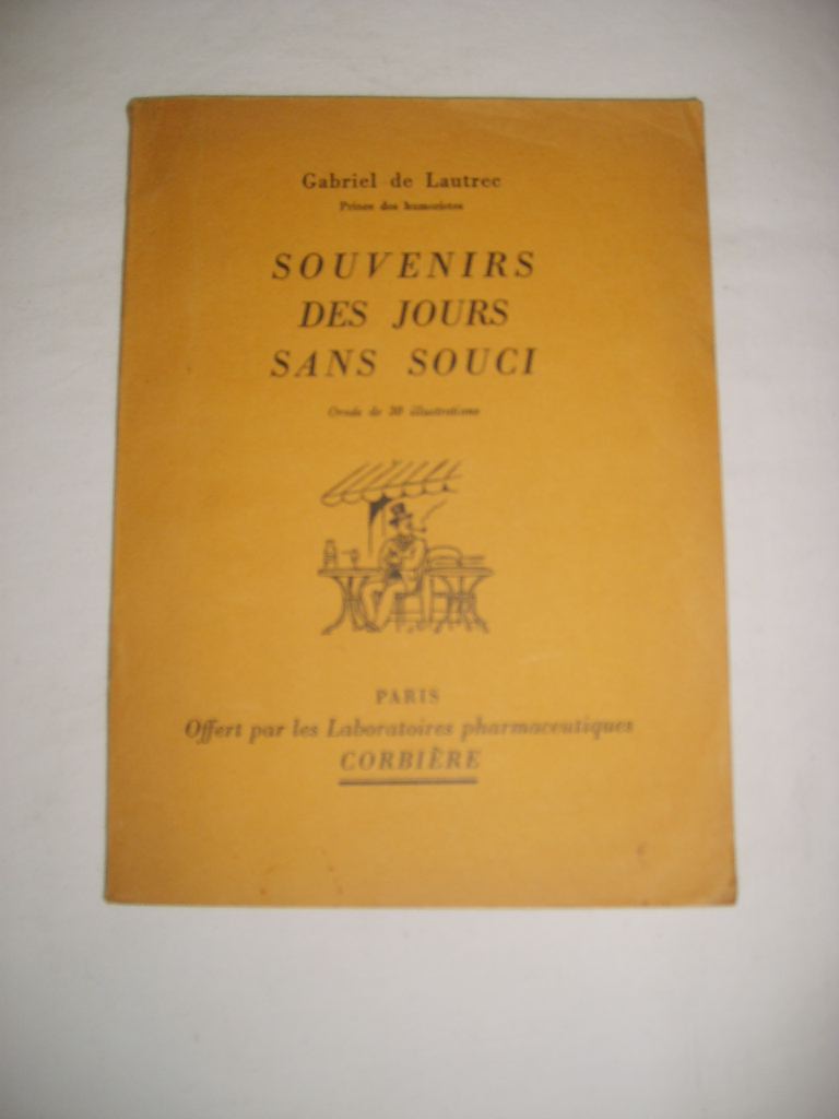 LAUTREC (GABRIEL DE) - Souvenirs des jours sans souci.