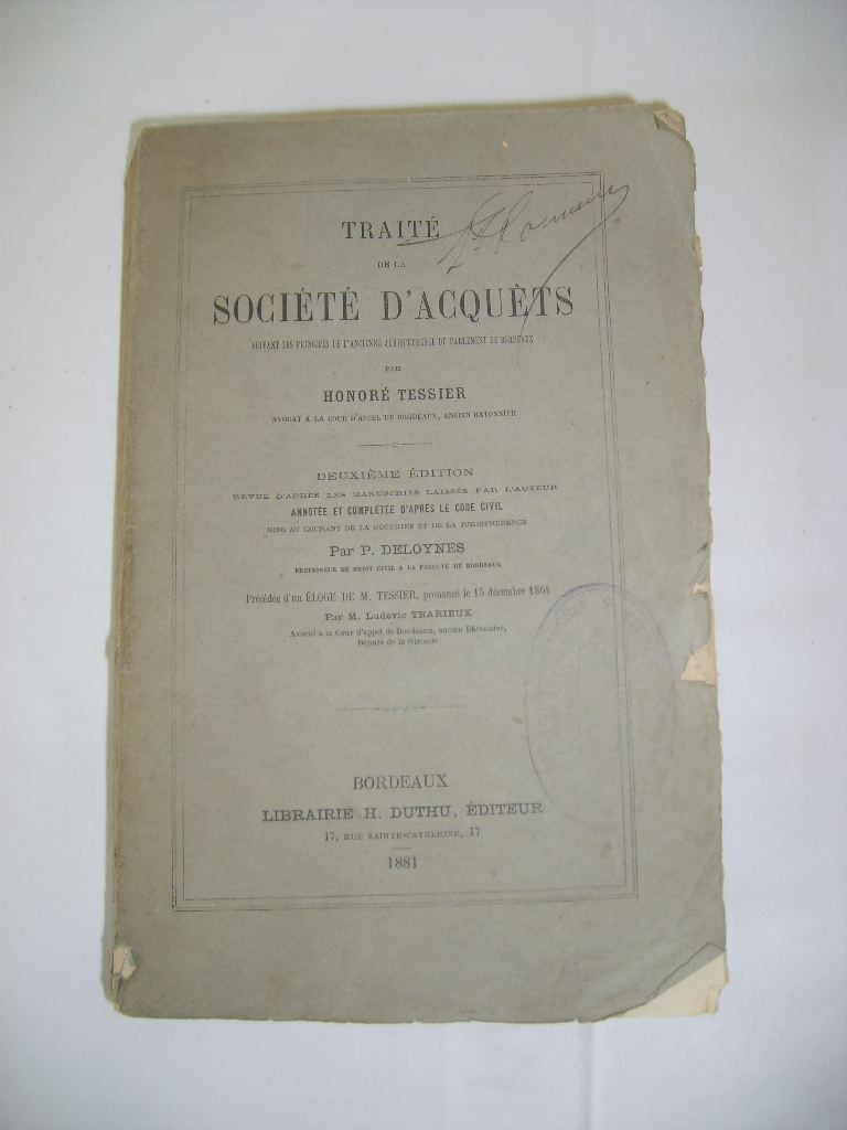 TESSIER (HONOR) - Trait de la socit d'acquts. Suivant les principes de l'ancienne jurisprudence du Parlement de Bordeaux.