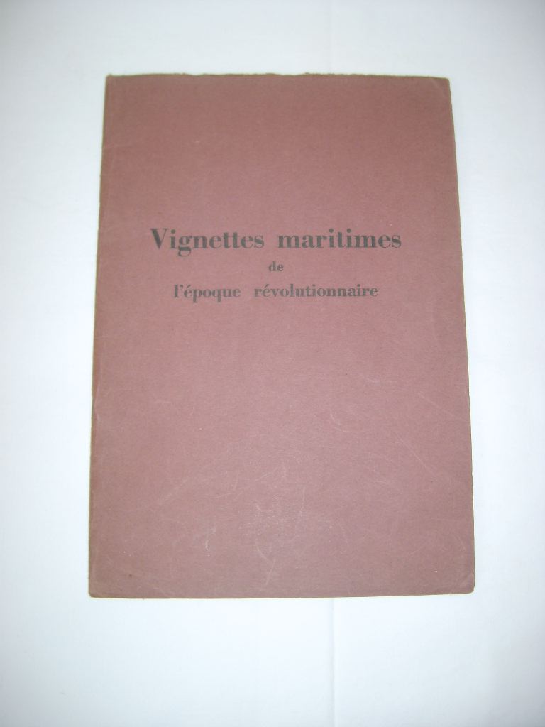 BIGARD (Louis) - Vignettes maritimes de l'poque rvolutionnaire. Extrait du bulletin officiel du Yacht Club de France. Numro de Nol 1934.