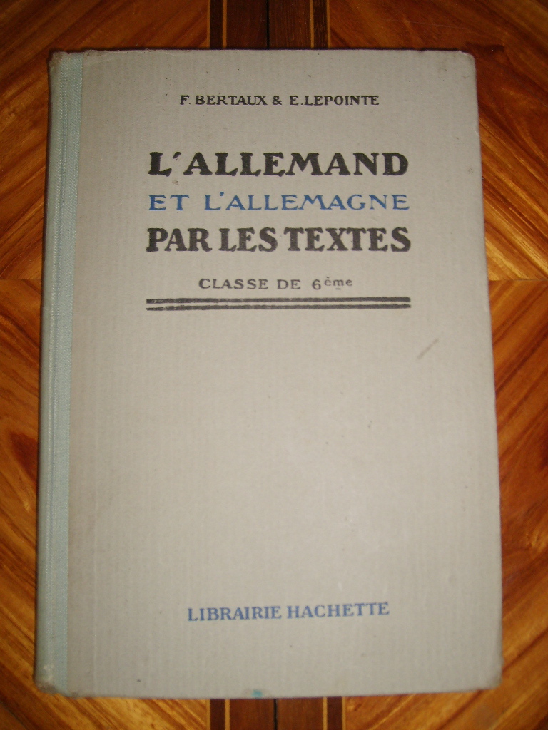 BERTAUX (F.) & LEPOINTE (E.) - L'allemand et l'Allemagne par les textes. Classe de 6me.