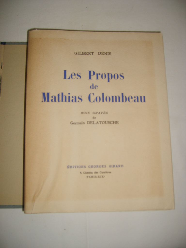 DENIS (GILBERT) - Les propos de Mathias Colombeau.