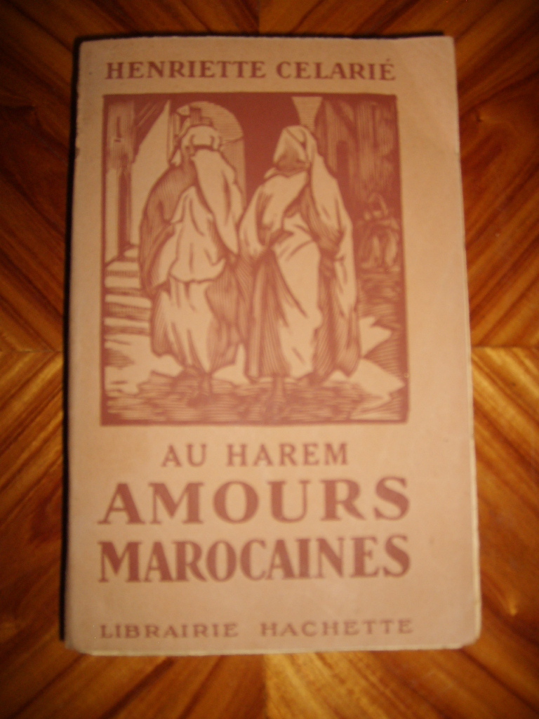 CELARIE (Henriette) - Au harem. Amours marocaines.