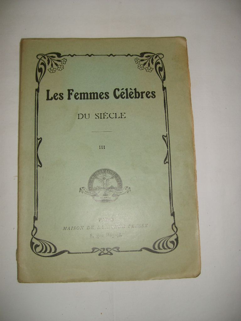 [COLLECTIF] - Les femmes clbres du sicle. Tome III.