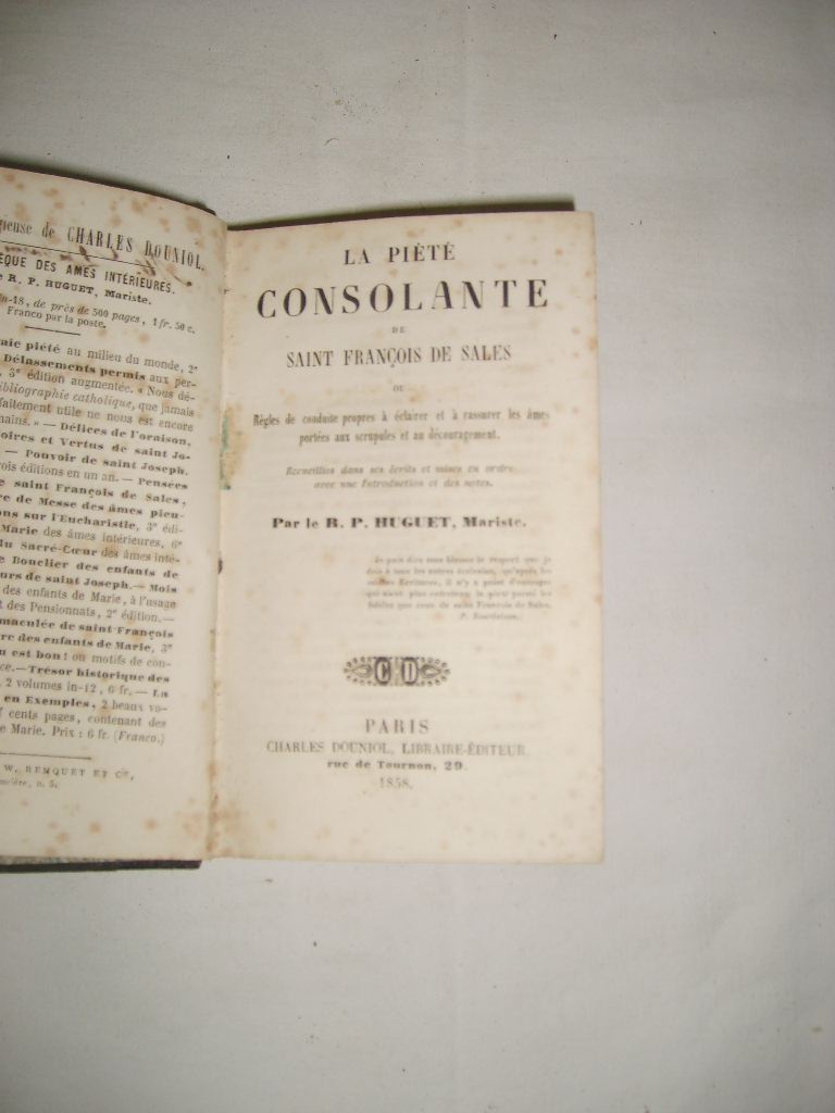 HUGUET (RVREND PRE) - La pit consolante de Saint Franois de Sales. Ou rgles de conduite propres  clairer et  rassurer les mes portes aux scrupules et au dcouragement.