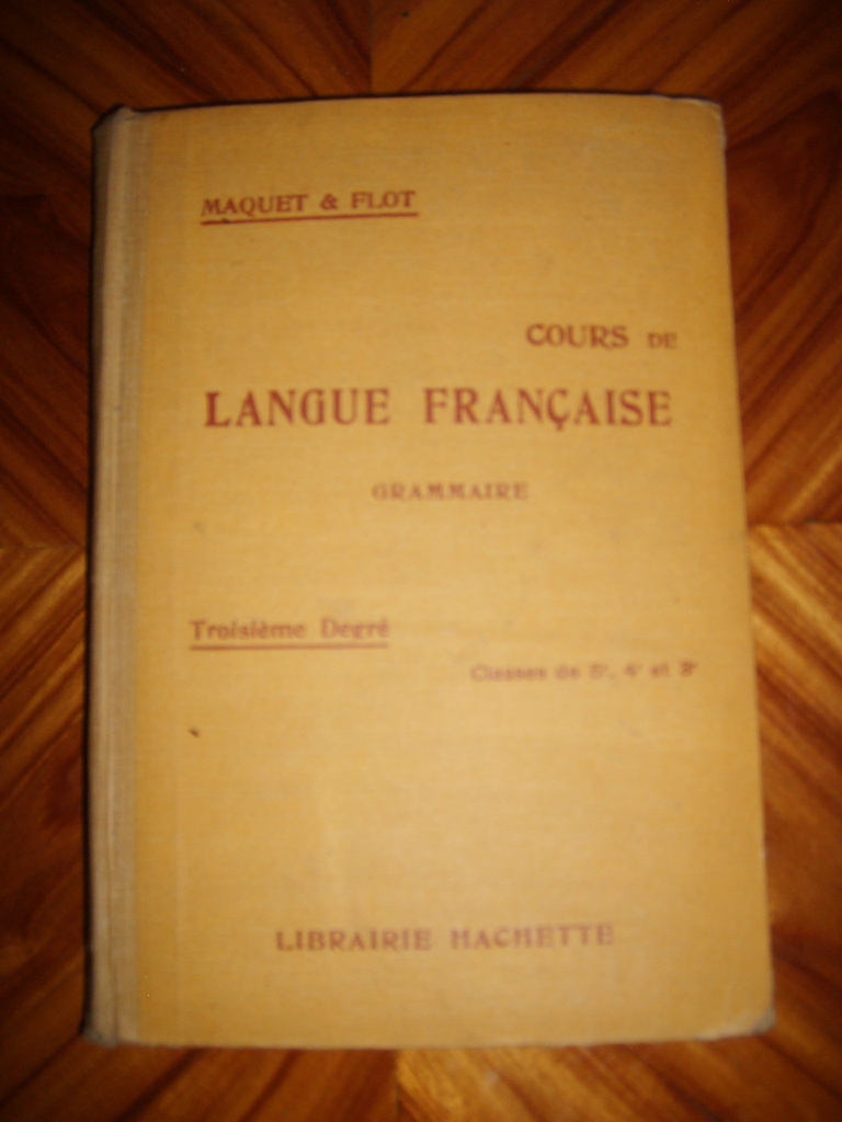 MAQUET (Charles) & FLOT (Lon) - Cours de langue franaise. Grammaire. Troisime degr : classes de 5e, 4e et 3e.