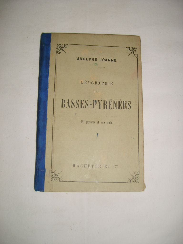 JOANNE (Adolphe) - Gographie des Basses-Pyrnes.