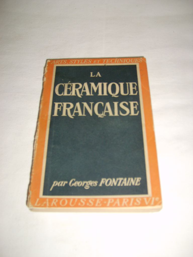 FONTAINE (Georges) - La cramique franaise.