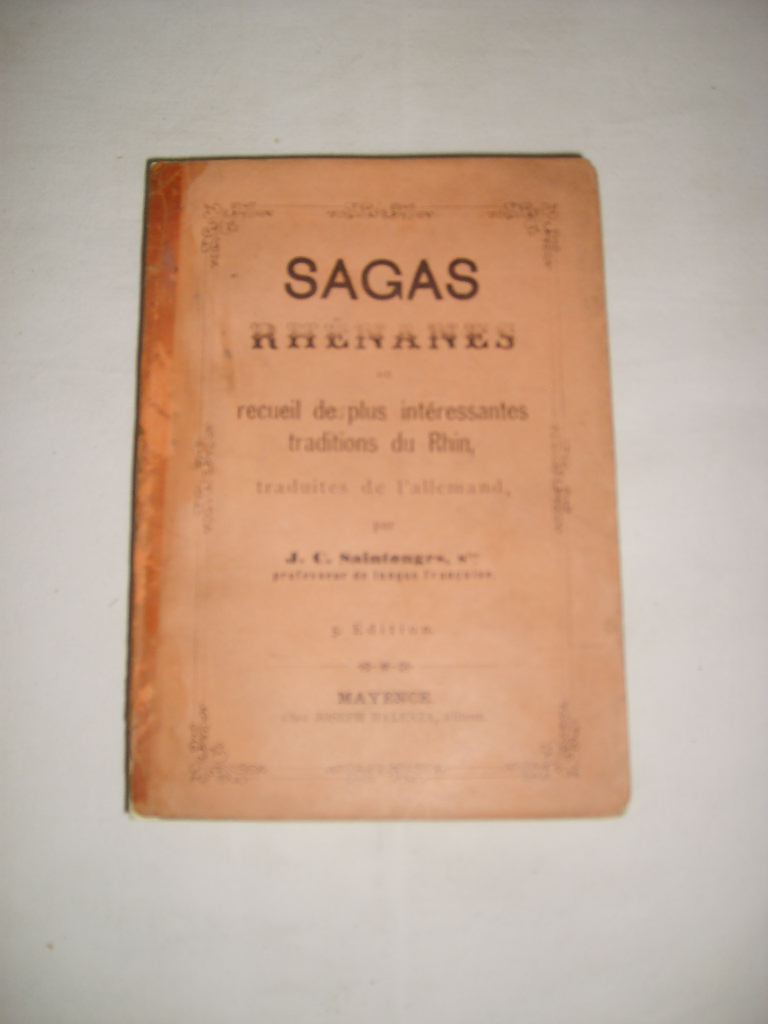 [ANONYME]. - Sagas rhnanes ou recueil des plus intressantes traditions du Rhin.