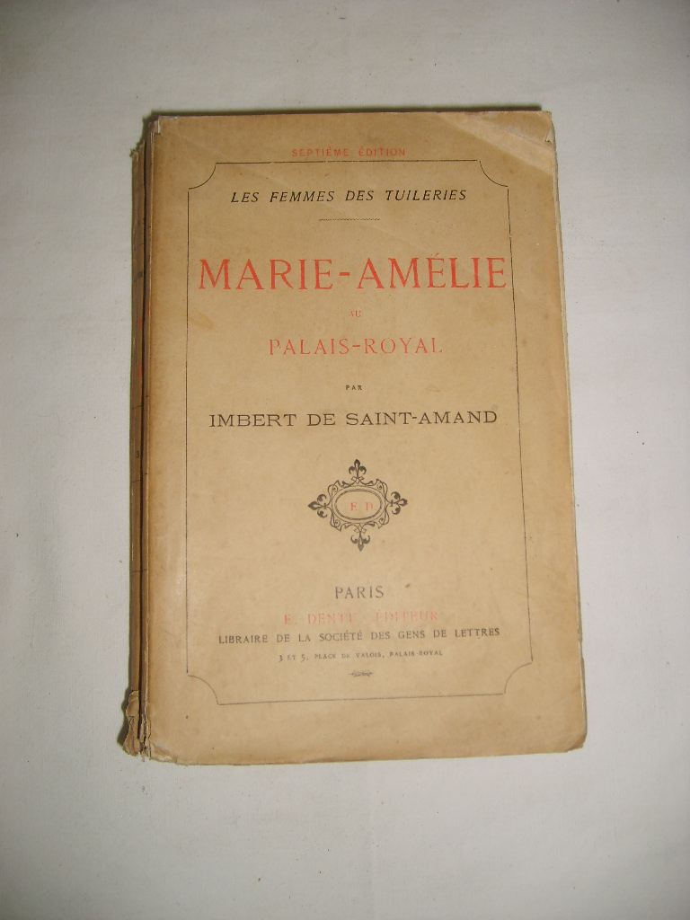 SAINT-AMAND (IMBERT DE) - Marie-Amlie au Palais-Royal.