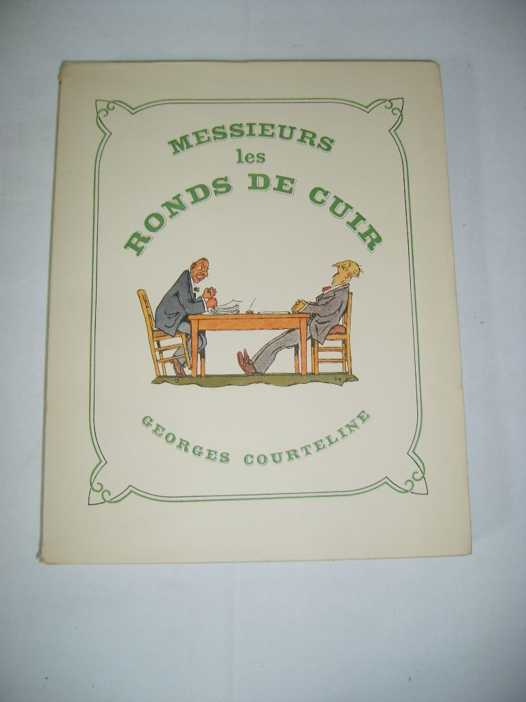 COURTELINE (Georges) - Messieurs les ronds de cuir.