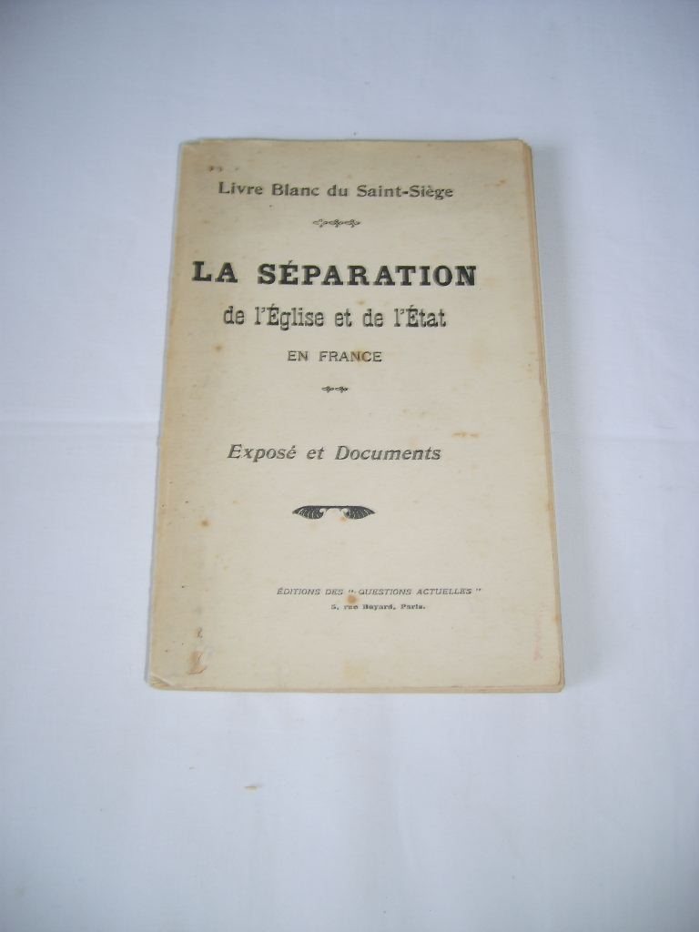  - Livre blanc du Saint-Sige. La sparation de l'Eglise et de l'Etat en France. Expos et documents.