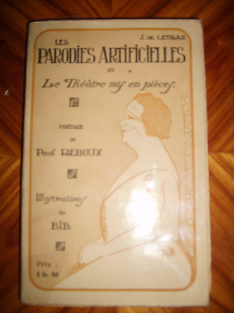 LETRAZ (Jean de) - Les parodies artificielles ou le thtre mis en pices.