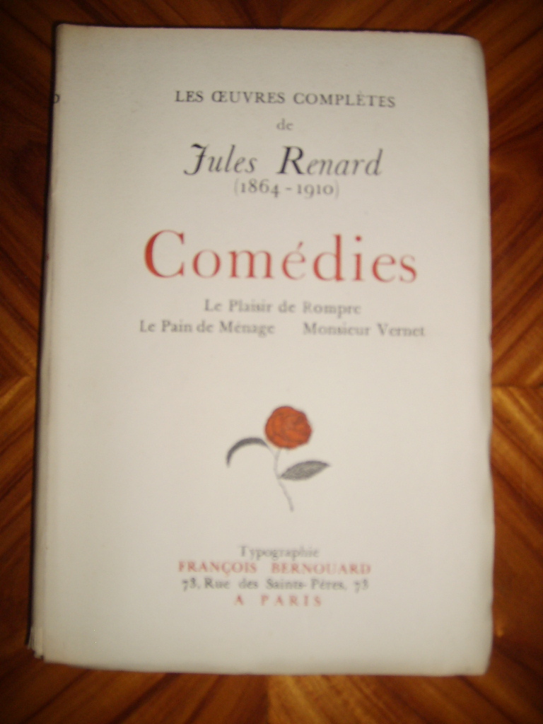 RENARD (JULES) - Comdies : le plaisir de rompre, le pain de mnage, Monsieur Vernet.