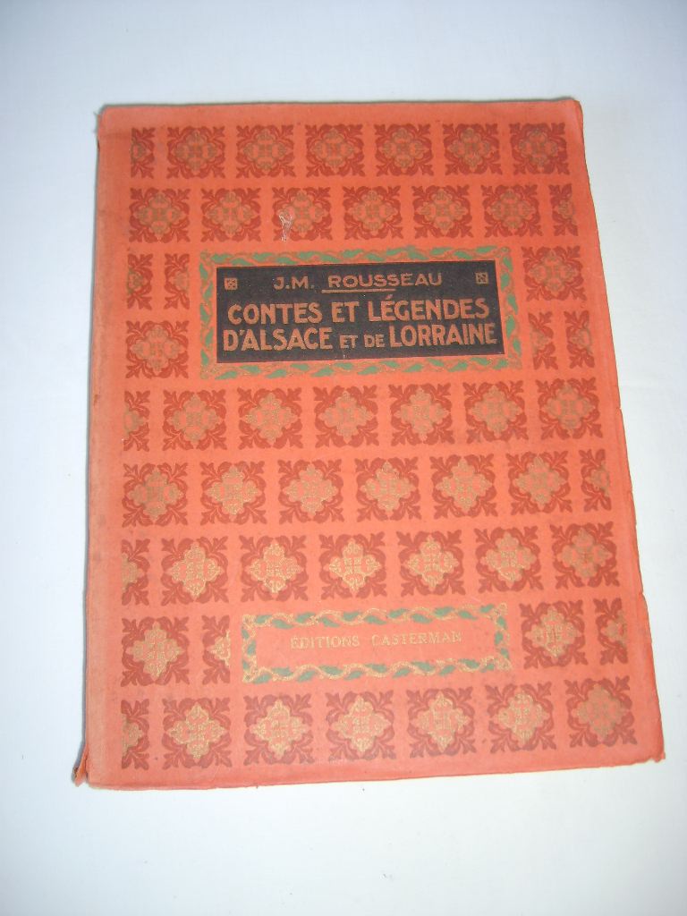 ROUSSEAU (J.-M.) - Contes et lgendes d'Alsace et de Lorraine.