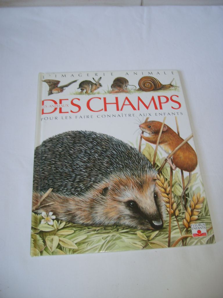 BEAUMONT (EMILIE) - Les animaux des champs. Pour les faire connatre aux enfants.