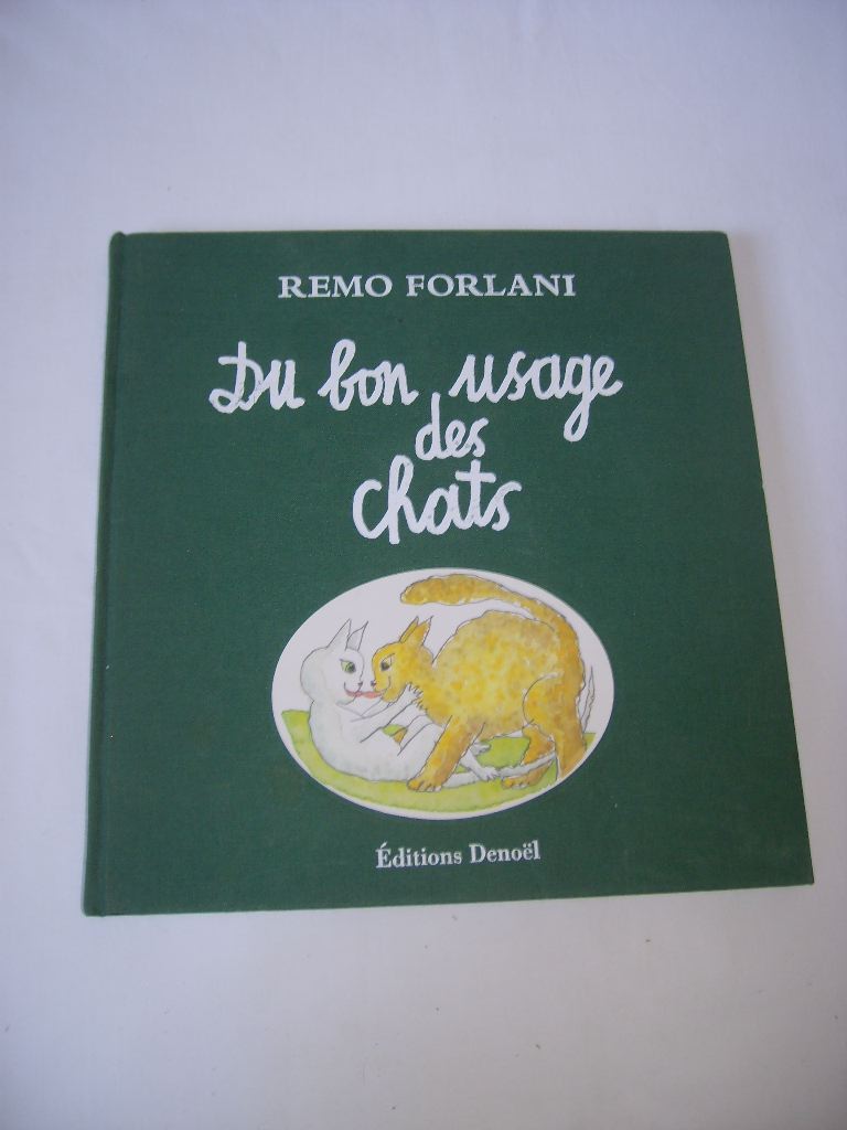 FORLANI (REMO) - Du bon usage des chats.