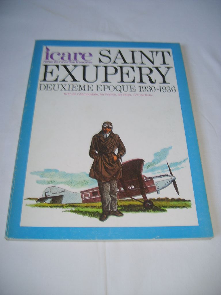  - ICARE. Revue de l'aviation franaise. Saint-Exupry. Deuxime poque 1930-1936. La fin de l'Aropostale, Air France, les raids, 