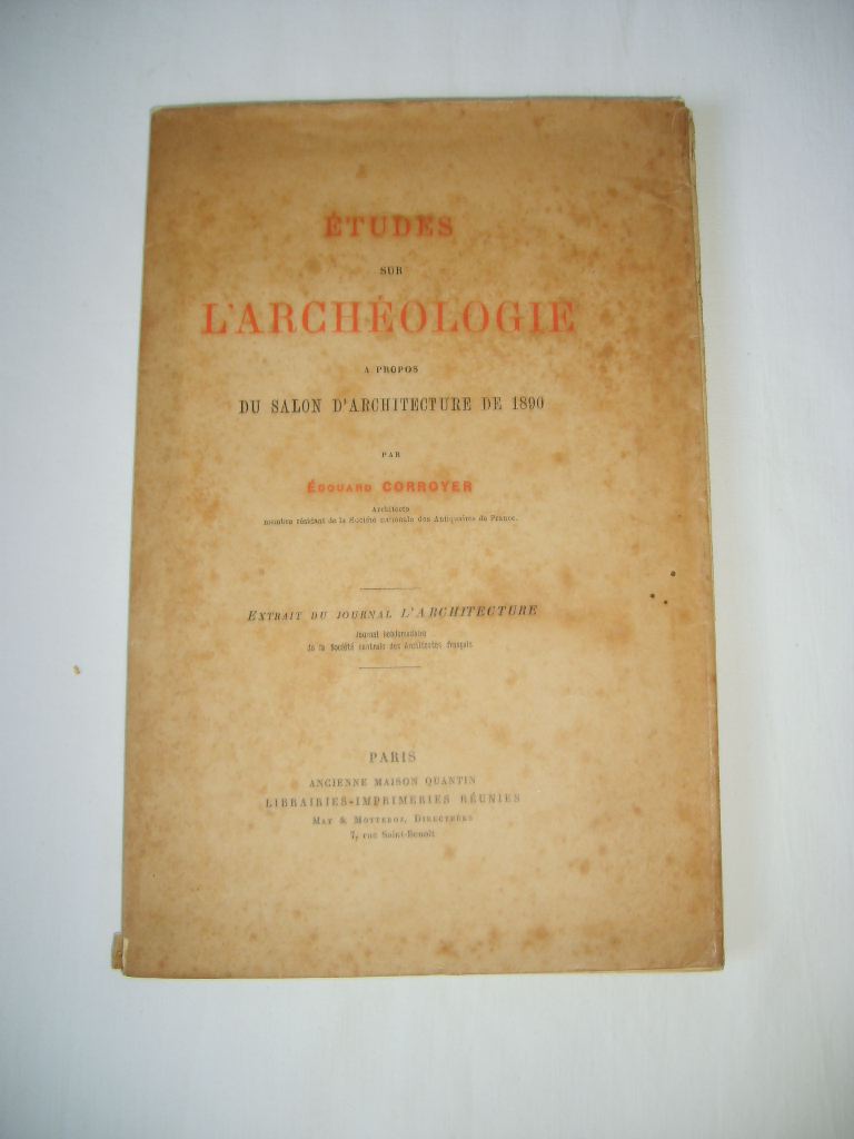CORROYER (Edouard) - Etudes sur l'archologie  propos du Salon d'Architecture de 1890.