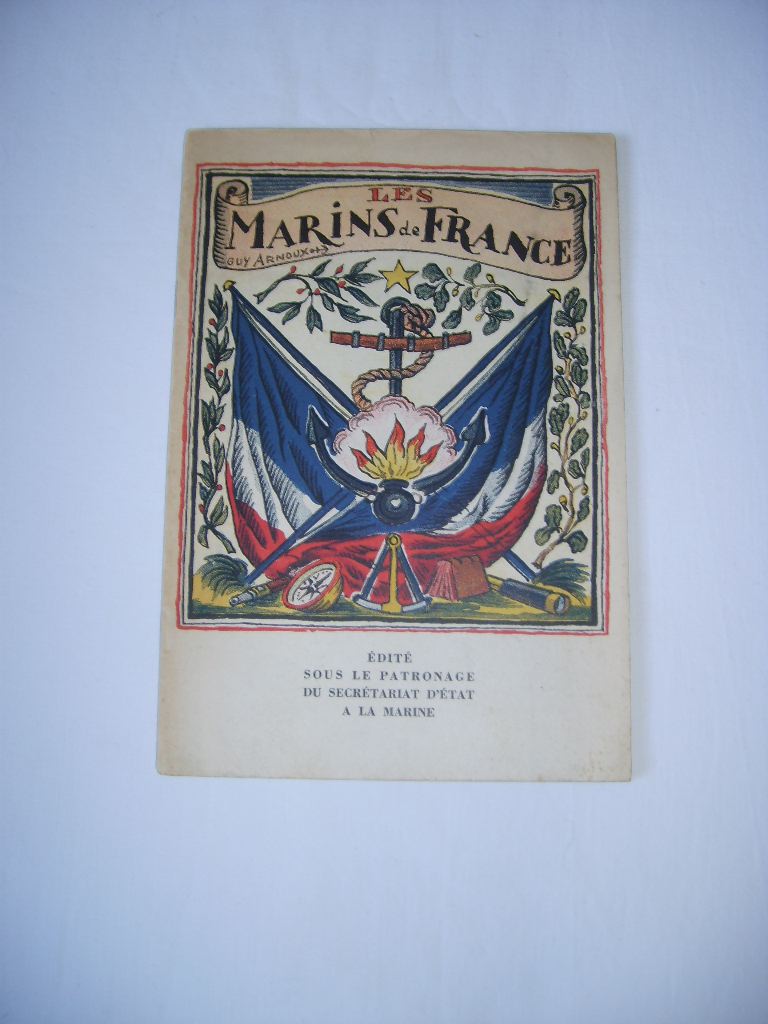  - Les marins de France. Edit sous le patronage du Secrtariat d'Etat  la Marine.