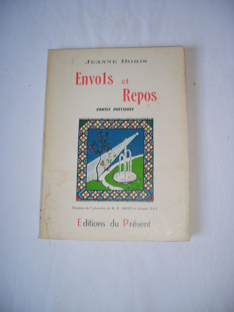 BORIS (Jeanne) - Envols et repos. Contes potiques.