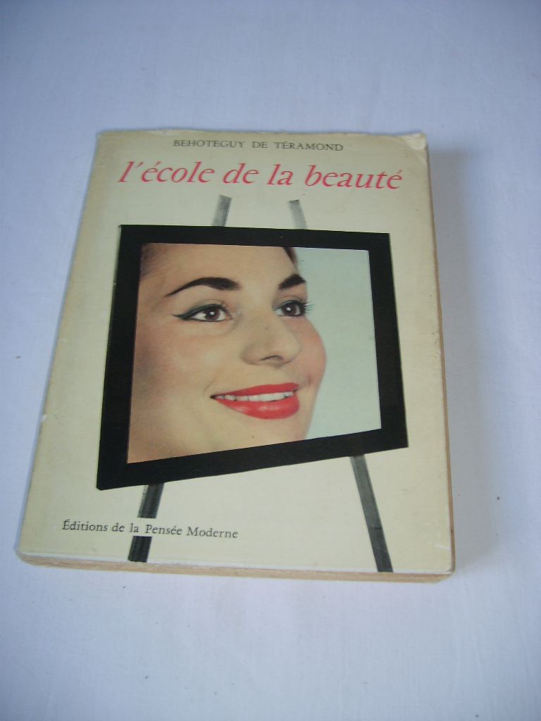 TERAMOND (Behoteguy de) - L'cole de la beaut.