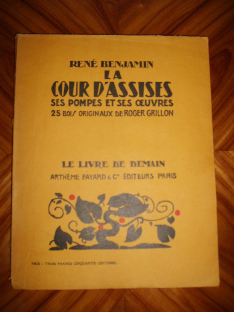 BENJAMIN (Ren) - Les justices de paix ou les vingt faons de juger dans Paris. La Cour d'Assises ses pompes et ses oeuvres.