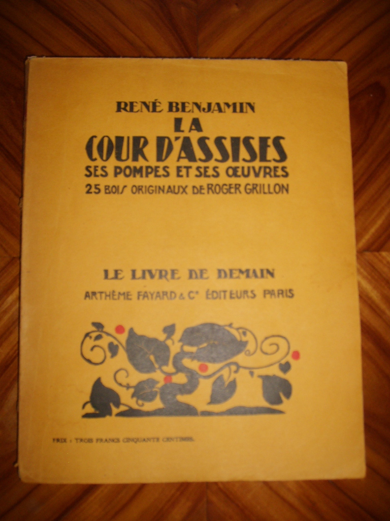 BENJAMIN (REN) - Les justices de paix ou les vingt faons de juger dans Paris. La Cour d'Assises ses pompes et ses oeuvres.