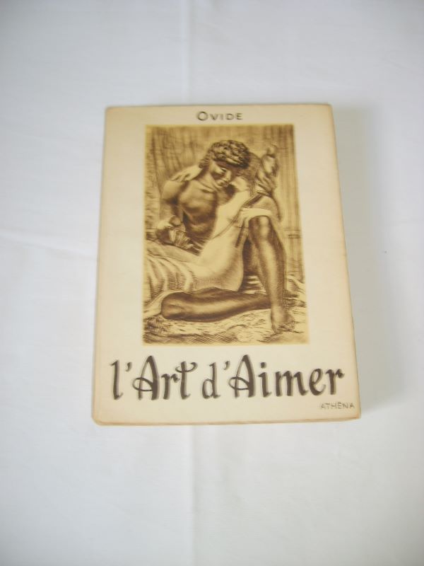 OVIDE - L'art d'aimer. Les amours.