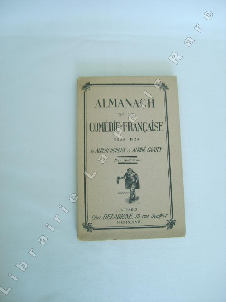 DUBEUX (ALBERT) & GAVOTY (ANDR) - Almanach de la Comdie-Franaise pour 1928.