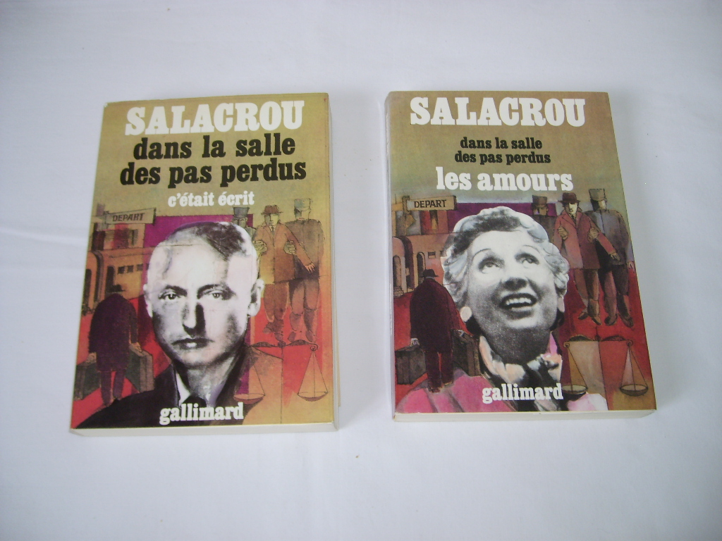 SALACROU (ARMAND) - Dans la salle des pas perdus. I : C'tait crit. II : Les amours.