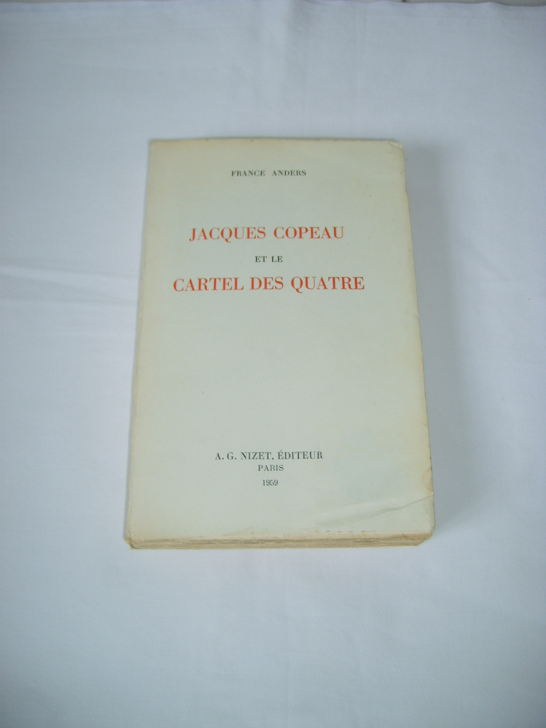 ANDERS (FRANCE) - Jacques Copeau et le Cartel des Quatre.