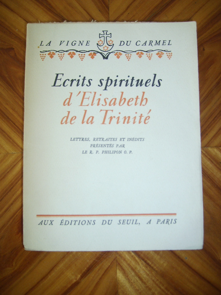 ELISABETH DE LA TRINITE - Ecrits spirituels. Lettres, retraites et indits prsents par le R.P. Philipon O.P.