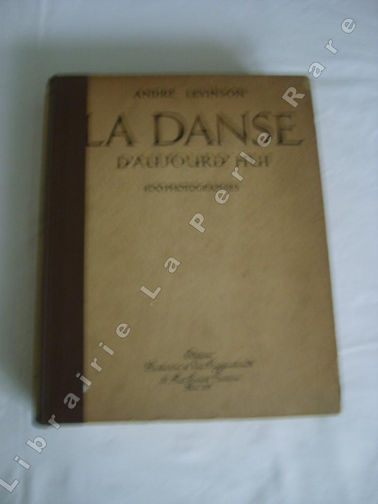 LEVINSON (ANDR) - La danse d'aujourd'hui. 400 photographies. Etudes - notes - portraits.