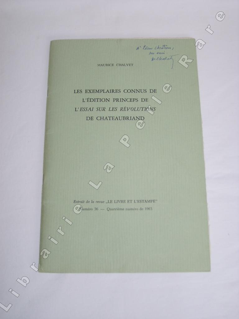 CHALVET (MAURICE) - Les exemplaires connus de l'edition princeps de L'essai sur les rvolutions de Chteaubriand.