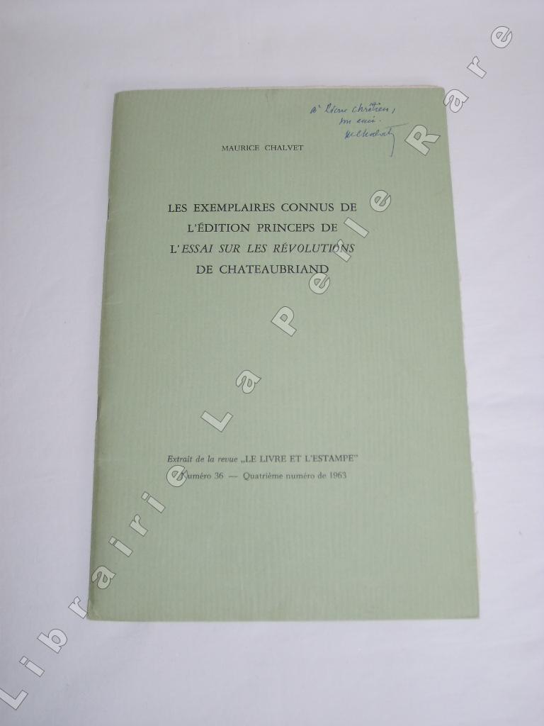 CHALVET (Maurice) - Les exemplaires connus de l'edition princeps de L'essai sur les rvolutions de Chteaubriand.