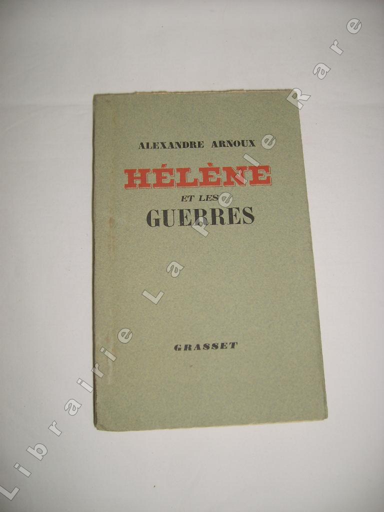 ARNOUX (Alexandre) - Hlne et les guerres.
